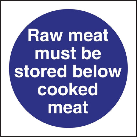 L834 Vogue Raw Meat Must Be Stored Below Cooked Meat Sign