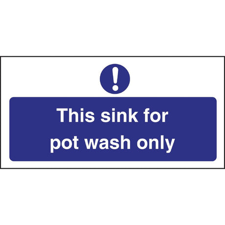 L843 Vogue This Sink For Pot Wash Only Sign