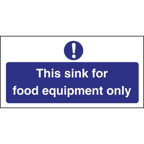 L847 Vogue This Sink For Food Equipment Only Sign