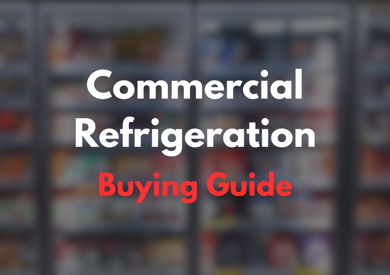 Commercial Refrigeration Buying Guide