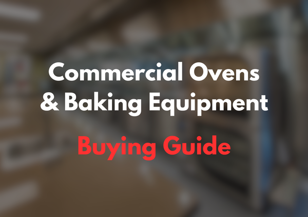 Commercial Ovens & Baking Equipment Buying Guide