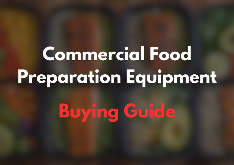 Commercial Food Preparation Equipment Buying Guide