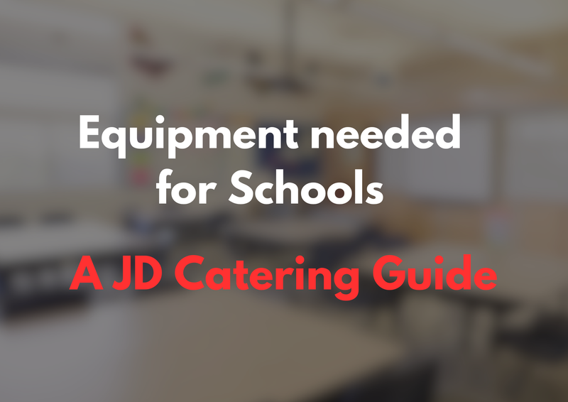 Equipment Needed for Schools A JD Catering Guide