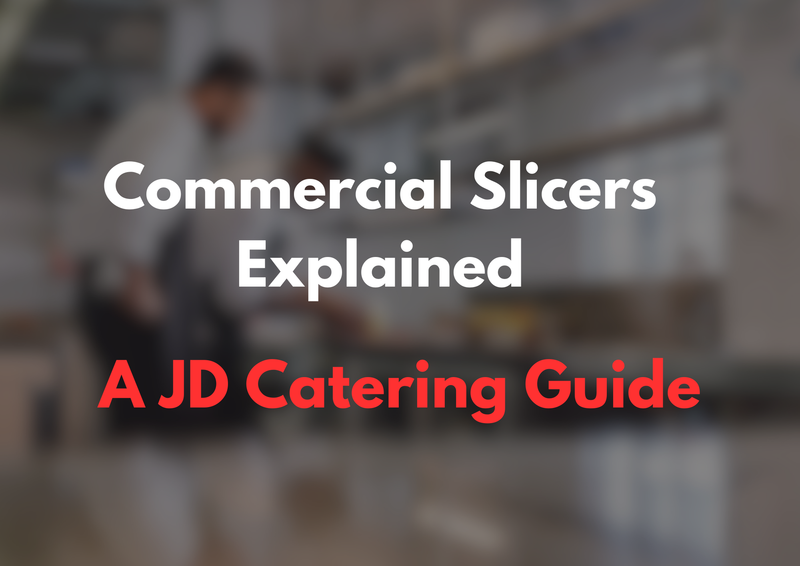 Commercial Slicers Explained a JD Catering Guide