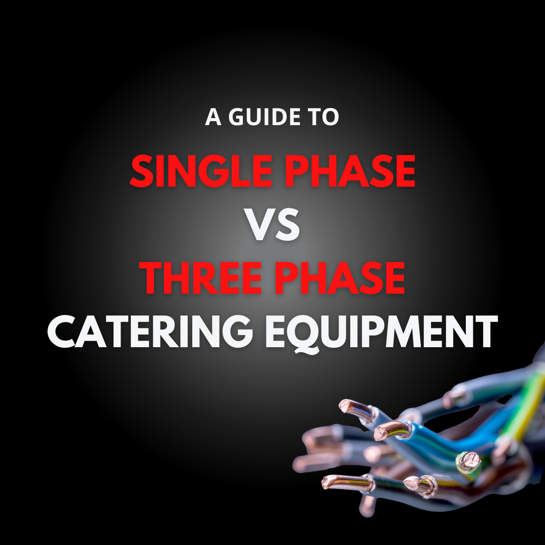 Single Phase vs Three Phase Catering Equipment
