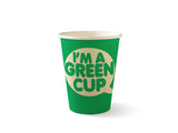Single Wall BioCup - "I'm A Green Cup" - Smooth - 390ml / 12oz (90mm) - 1000/ctn - "I'm a Green Cup" aqueous green - BioPak commercial catering consumable