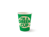 Single Wall BioCup - "I'm A Green Cup" - Smooth - 280ml / 8oz (80mm) - 1000/ctn - "I'm a Green Cup" aqueous green - BioPak commercial catering consumable