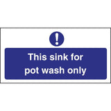 L843 Vogue This Sink For Pot Wash Only Sign - JD Catering Equipment Solutions Ltd